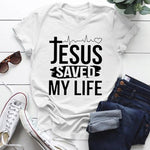 Jesus Save My Life T-Shirt