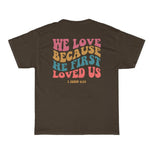 He Loved Us First T-Shirt