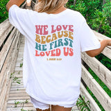 He Loved Us First T-Shirt