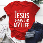 Jesus Save My Life T-Shirt