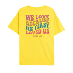 He Loved Us First T-Shirt