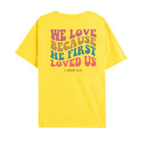 He Loved Us First T-Shirt