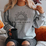 Be The Light Sweatshirt