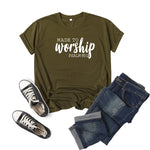 Made to Worship T Shirt