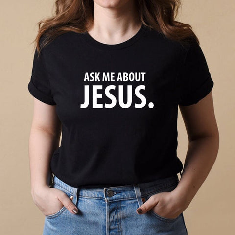 Ask Me About Jesus T-shirt