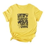 Coffee Gets Me Started Jesus Keeps Me Going T-shirt