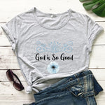 God Is Good T-Shirt