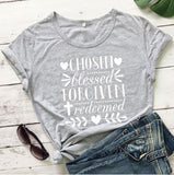 Chosen Blessed Forgiven Redeemed T-Shirt