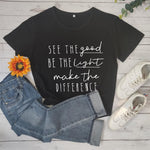 See The Good Be The Light T-shirt