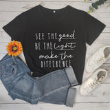 See The Good Be The Light T-shirt