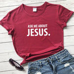 Ask Me About Jesus T-shirt