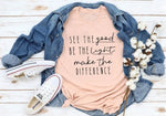 See The Good Be The Light T-shirt