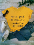 See The Good Be The Light T-shirt