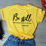 "Be Still and Know That I Am God" Women's T-shirt