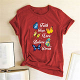 Faith, Hope, Love, Believe, Dream T-Shirt - D1