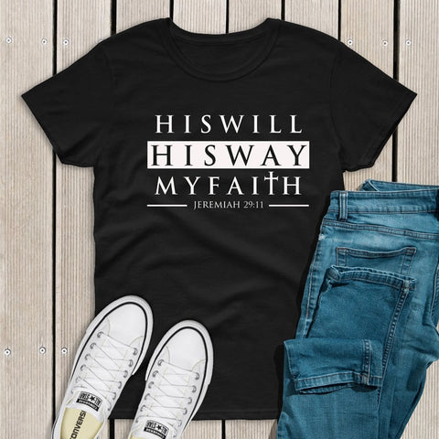 "His Will His Way" Jeremiah 29:11 T-shirt