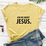 Ask Me About Jesus T-shirt