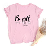 "Be Still and Know That I Am God" Women's T-shirt