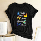 Faith, Hope, Love, Believe, Dream T-Shirt - D1