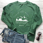 Faith Can Move Mountains Sweatshirt