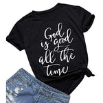 God Is Good All The Time T-shirt