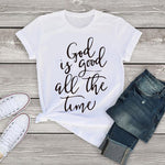 God Is Good All The Time T-shirt