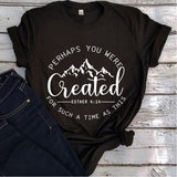 Created For Such A Time As This (Esther 4:14) T-Shirt