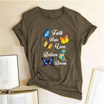 Faith, Hope, Love, Believe, Dream T-Shirt - D1