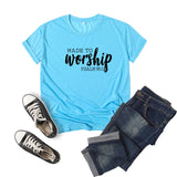 Made to Worship T Shirt