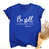 "Be Still and Know That I Am God" Women's T-shirt