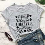 Chosen Blessed Forgiven Redeemed T-Shirt