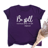 "Be Still and Know That I Am God" Women's T-shirt