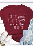 See The Good Be The Light T-shirt