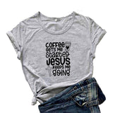 Coffee Gets Me Started Jesus Keeps Me Going T-shirt