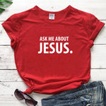 Ask Me About Jesus T-shirt