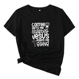 Coffee Gets Me Started Jesus Keeps Me Going T-shirt