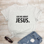 Ask Me About Jesus T-shirt