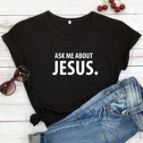 Ask Me About Jesus T-shirt