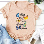 Faith, Hope, Love, Believe, Dream T-Shirt - D1