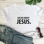 Ask Me About Jesus T-shirt