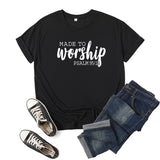 Made to Worship T Shirt