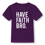 Have Faith Bro Kids T-Shirt