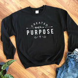 Created With A Purpose Sweatshirt