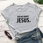 Ask Me About Jesus T-shirt