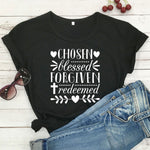 Chosen Blessed Forgiven Redeemed T-Shirt