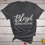 Blessed Beyond Measure T-Shirt