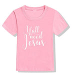 Kids - Y'all Need Jesus T-Shirt