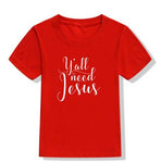 Kids - Y'all Need Jesus T-Shirt