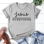 Jesus Everything T-Shirt