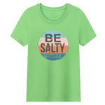 "Be Salty" T-Shirt